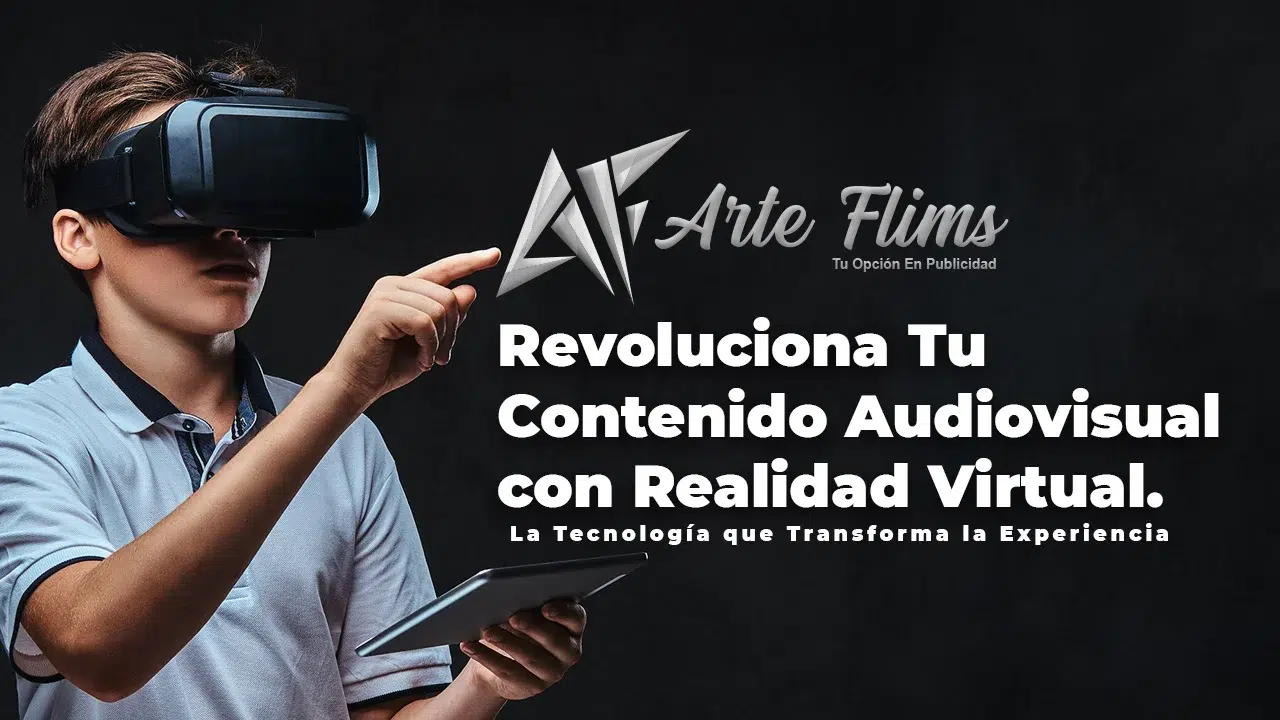 Cómo la Realidad Virtual Está Revolucionando El Contenido Audiovisual